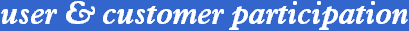 user & customer participation
